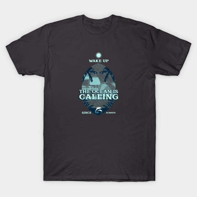 Wake Up, The Ocean is Calling T-Shirt by Irie Adventures